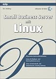 Small Business Server mit Linux: Das umfassende Praxis-Handbuch