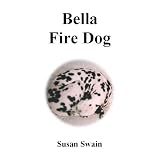 Bella Fire Dogdi Susan Swain
