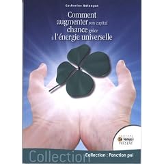 Comment augmenter son capital chance gr�ce � l'�nergie universelle