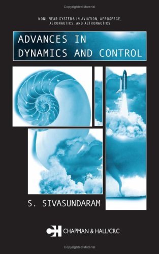Advances in Dynamics and Control (Nonlinear Systems in Aviation, Aerospace, Aeronautics and Astro)