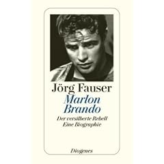 Marlon Brando: Der versilberte Rebell. Eine Biographie
