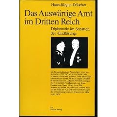 Das Ausw�rtige Amt im Dritten Reich. Diplomatie im Schatten der 'Endl�sung'