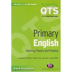 Primary English: Teaching Theory and Practice (Achieving QTS)