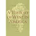 A History of Wine in America, Volume 2: From Prohibition to the Present