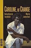 Caroline, or change : a musical