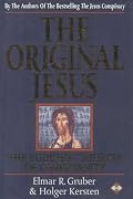 The Original Jesus: The Buddhist Sources of Christianity