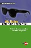 Produkt-Bild: Wie Italien unter die R&auml;uber fiel: - und die Linken nicht mit ihnen fertig wurden