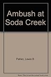 Ambush at Soda Creek