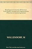 Readings in consumer behavior : individuals, groups and organizations