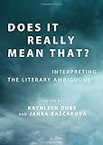 Does it really mean that? : interpreting the literary ambiguous