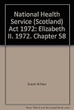 National Health Service (Scotland) Act 1972 : Elizabeth II. 1972. Chapter 58