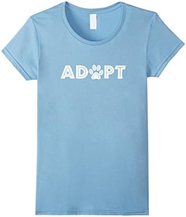 Women's Animal Rescue "Adopt" Dog / Cat / Pet Adoption cool T-shirt Medium Baby Blue