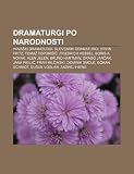 Dramaturgi Po Narodnosti: Hrva KI Dramaturgi, Slovenski Dramaturgi, Ervin Fritz, Toma Topori I?, Friedrich Hebbel, Boris A. Novak, Alen Jelen