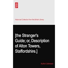 [the Stranger's Guide; or, Description of Alton Towers, Staffordshire.]