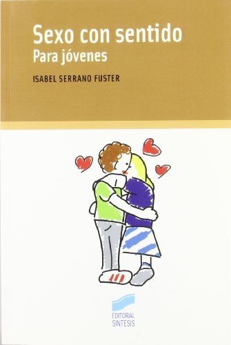 Sexo con sentido (Niños, adolescentes, padres) (Spanish Edition)