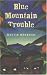 Blue Mountain Trouble
