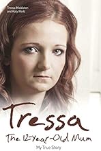Tressa - The 12-Year-Old Mum: My True Story