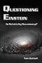 Questioning Einstein: Is Relativity Necessary?