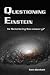 Questioning Einstein: Is Relativity Necessary?