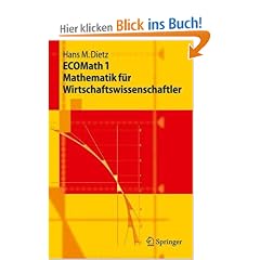 ECOMath 1 Mathematik f�r Wirtschaftswissenschaftler (Springer-Lehrbuch)