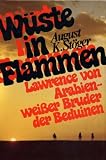 W�ste in Flammen. Lawrence von Arabien, wei�er Bruder der Beduinen - August Karl St�ger