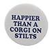 A&T Designs Unisex - Happier Than A Corgi On Stilts 1.25