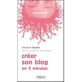 Cr�er son blog : En 5 minutespar Christine Bechet