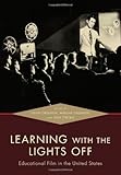 Learning with the lights off : educational film in the United States