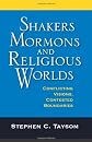Shakers, Mormons, and Religious Worlds