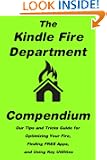 The Kindle Fire Department Compendium: Our Tips and Tricks Guide for Optimizing Your Fire, Finding FREE Apps, and Using Ke...