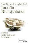 Bild zu: Jura f&uuml;r Nichtjuristen: Sieben unterhaltsamen Lektionen: in sieben unterhaltsamen Lektionen