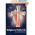 Religion in Public Life: Must Faith Be Privatized? by Roger Trigg