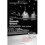 The Dramatic Writer's Companion: Tools to Develop Characters, Cause Scenes, and Build Stories (Chicago Guides to Writing, Editing, and Publishing)