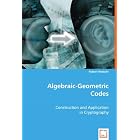 Click here to buy Algebraic-Geometric Codes: Construction and Application in Cryptography by  Robert Niebuhr.