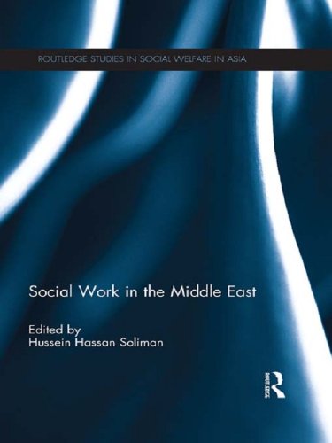 Social Work in the Middle East (Routledge Studies in Social Welfare in Asia)