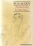 W.H. Auden : the life of a poet