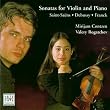 Saint-Saens/Debussy/Franck: Sonatas for Violin and Piano