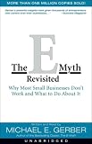 The E-Myth Revisited: Why Most Small Business Don't Work and What to Do About It (Unabridged)