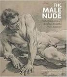 The male nude : eighteenth-century drawings from the Paris Academy