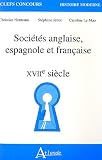 Soci�t�s anglaise, espagnole et fran�aise : XVIIe Si�cle