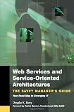 Web Services, Service-Oriented Architectures, and Cloud Computing (The Savvy Manager's Guides)
