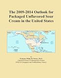 The 2009-2014 Outlook for Packaged Unflavored Sour Cream in the United States