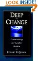 Deep Change: Discovering the Leader Within