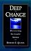 Deep Change: Discovering the Leader Within (US Business & Management Series)