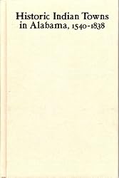 Historic Indian Towns in Alabama, 1540-1838
