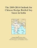 The 2009-2014 Outlook for Chinese Recipe Bottled Soy Sauce in India