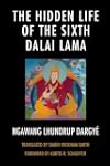 The Hidden Life of the Sixth Dalai Lama