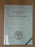 My ancestor was a merchant seaman : how can I find out more about him?