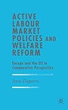 Active labour market policies and welfare reform : Europe and the US in comparative perspective