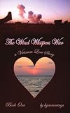 The Wind Whispers War: A Vietnam Love Story
